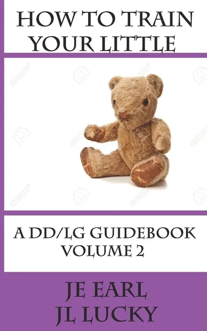 How To Train Your little: A DD/lg Guidebook: Volume 2 Advanced - Paperback