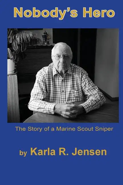 Nobody's Hero: The Story of a Marine Sniper Scout - Paperback