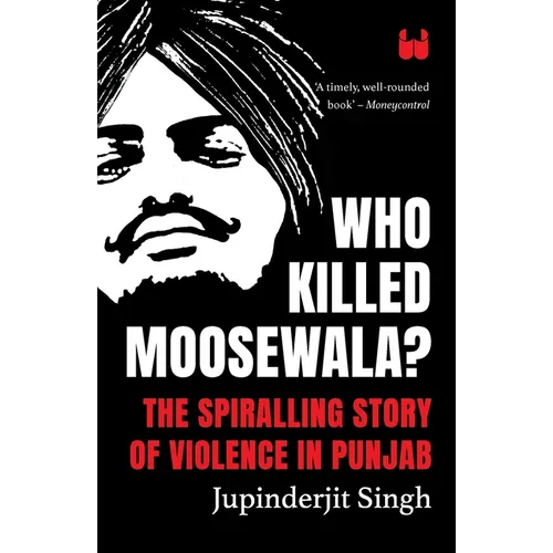 Who Killed Moosewala? The Spiralling Story of Violence in Punjab - Paperback