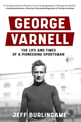 George Varnell: The Life and Times of a Pioneering Sportsman - Paperback