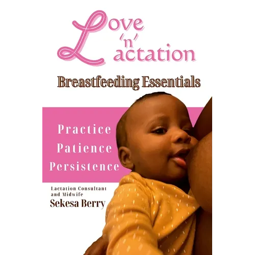 Love 'N' Lactation: Breastfeeding Essentials - Paperback