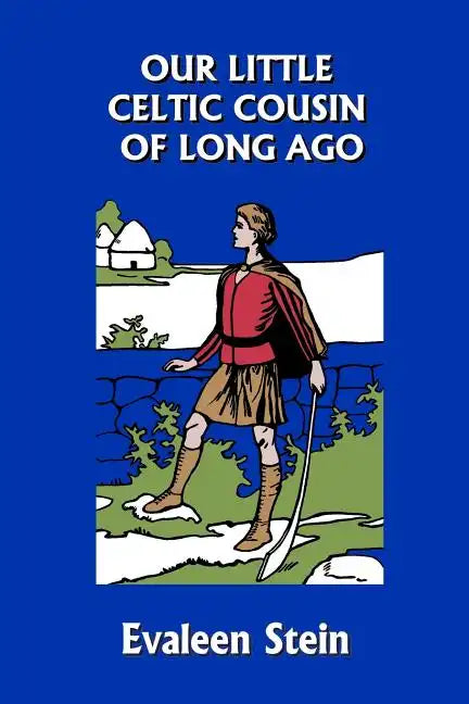 Our Little Celtic Cousin of Long Ago (Yesterday's Classics) - Paperback