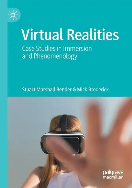 Virtual Realities: Case Studies in Immersion and Phenomenology - Paperback