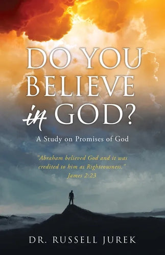 Do You Believe In God?: A Study on Promises of God - Paperback