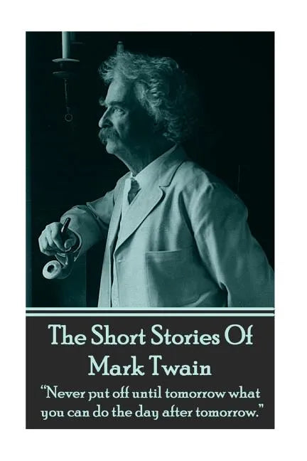 The Short Stories Of Mark Twain - Paperback