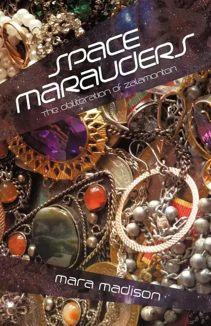 Space Marauders: The Obliteration of Zalamonton - Paperback