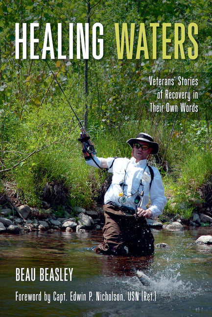 Healing Waters: Veterans' Stories of Recovery in Their Own Words - Paperback