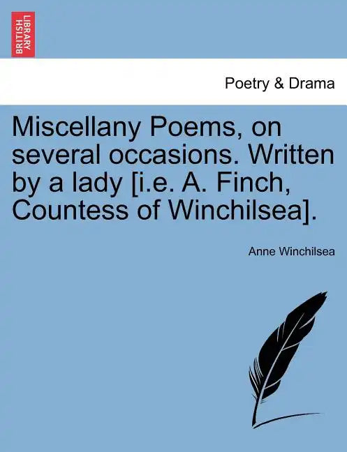 Miscellany Poems, on Several Occasions. Written by a Lady [I.E. A. Finch, Countess of Winchilsea]. - Paperback