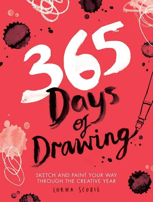 365 Days of Drawing: Sketch and Paint Your Way Through the Creative Year - Paperback