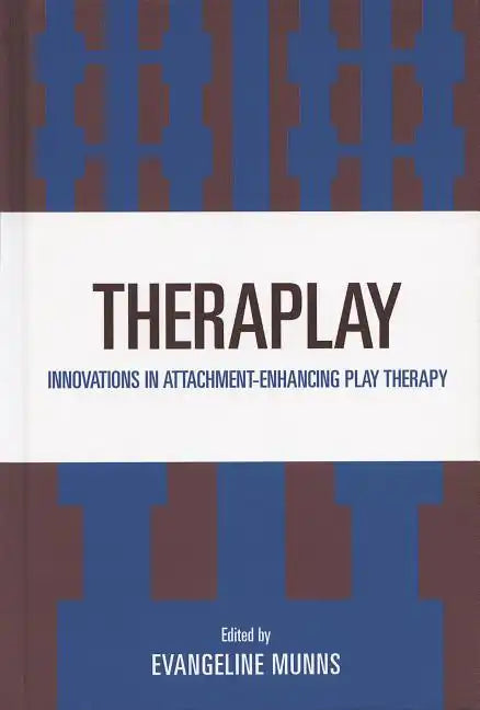 Theraplay: Innovations in Attachment-Enhancing Play Therapy - Paperback