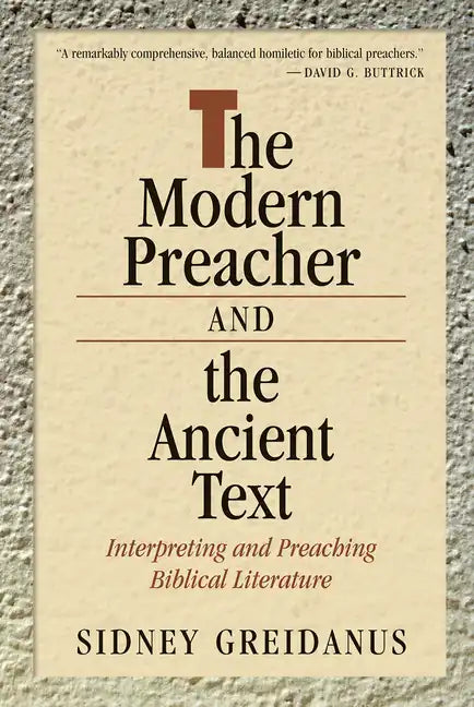 Modern Preacher and the Ancient Text: Interpreting and Preaching Biblical Literature - Paperback
