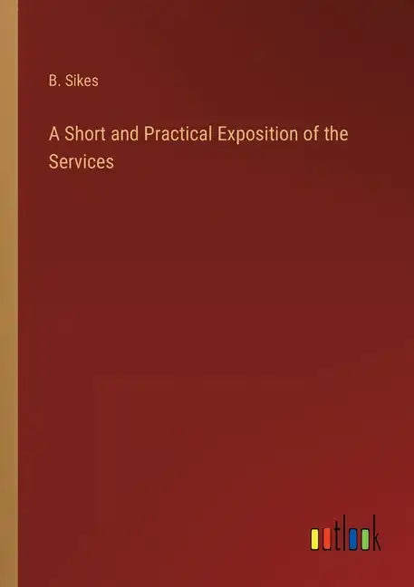 A Short and Practical Exposition of the Services - Paperback