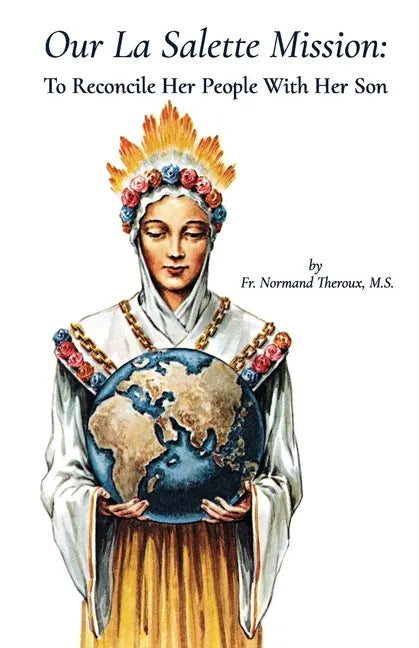 Our la Salette Mission: To Reconcile Her People with Her Son - Paperback