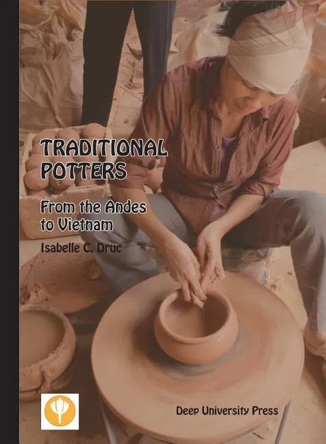 Traditional Potters: From the Andes to Vietnam - Paperback