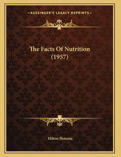 The Facts Of Nutrition (1957) - Paperback