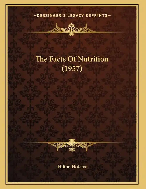 The Facts Of Nutrition (1957) - Paperback