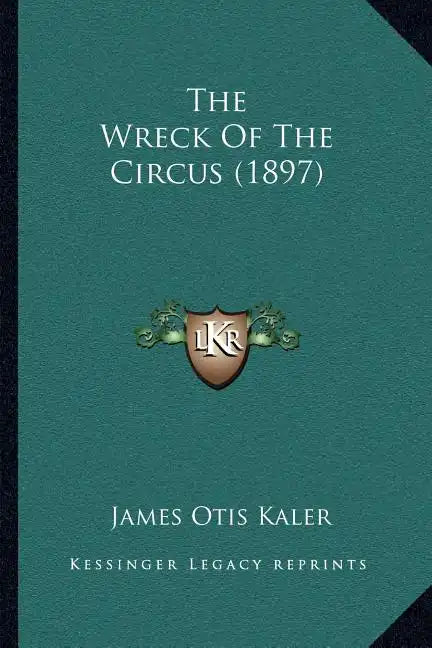 The Wreck Of The Circus (1897) - Paperback