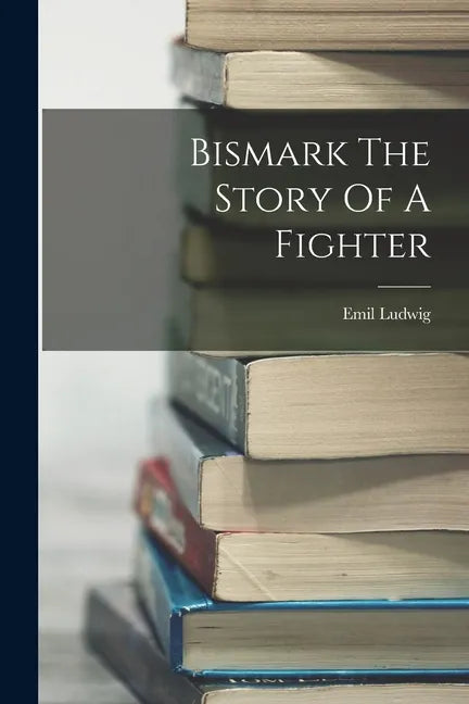Bismark The Story Of A Fighter - Paperback