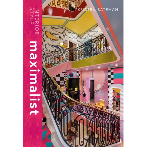 Interior Style: Maximalism - Hardcover