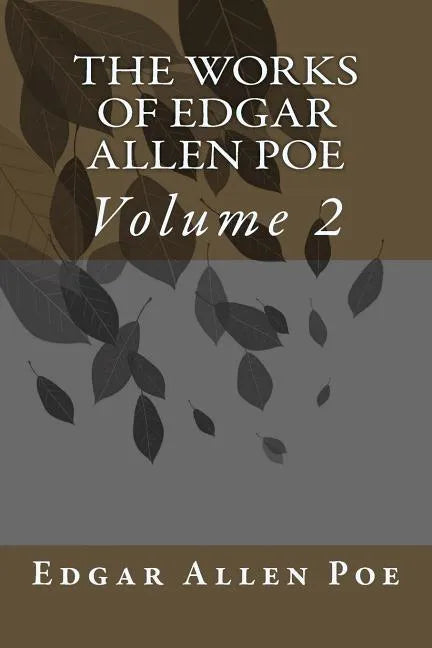 The Works Of Edgar Allen Poe: Volume 2 - Paperback