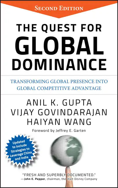 The Quest for Global Dominance: Transforming Global Presence Into Global Competitive Advantage - Hardcover