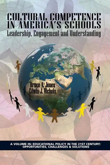 Cultural Competence in America's Schools: Leadership, Engagement and Understanding - Paperback