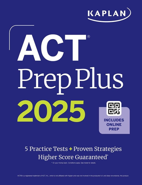 ACT Prep Plus 2025: Study Guide Includes 5 Full Length Practice Tests, 100s of Practice Questions, and 1 Year Access to Online Quizzes and Video Instr - Paperback