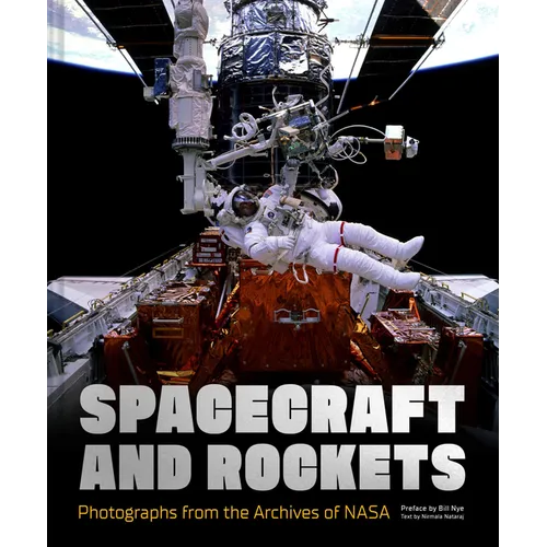 Spacecraft and Rockets: Photographs from the Archives of NASA - Hardcover
