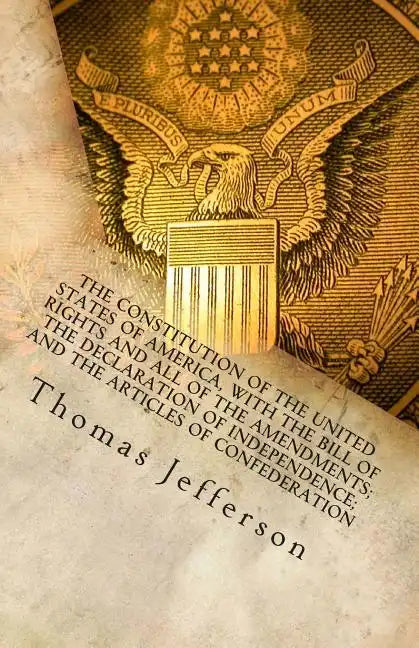The Constitution of the United States of America, with the Bill of Rights and all of the Amendments; The Declaration of Independence; and the Articles - Paperback