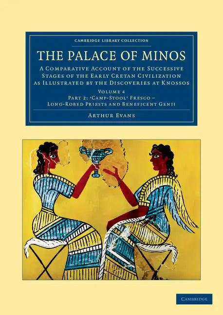 The Palace of Minos: A Comparative Account of the Successive Stages of the Early Cretan Civilization as Illustrated by the Discoveries at K - Paperback
