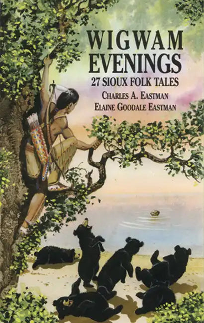 Wigwam Evenings: 27 Sioux Folk Tales - Paperback
