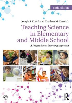 Teaching Science in Elementary and Middle School: A Project-Based Learning Approach - Paperback