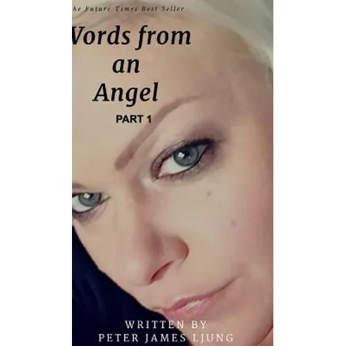 Words from an angelPart 1: A 2 Part series - Hardcover