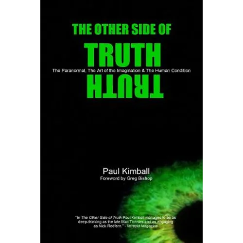 The Other Side of Truth: The Paranormal, The Art of the Imagination, and the Human Condition - Paperback