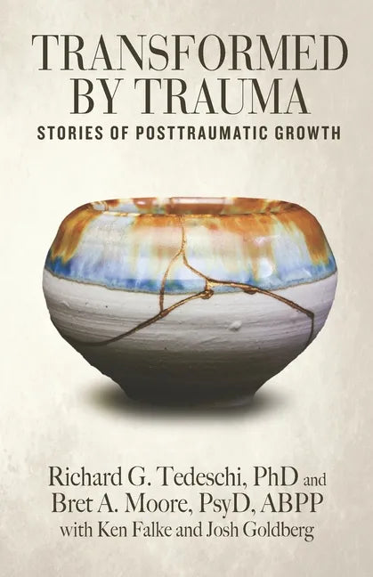 Transformed by Trauma: Stories of Posttraumatic Growth - Paperback