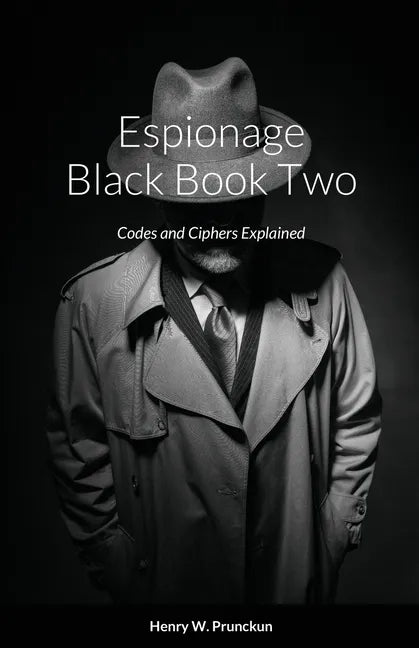 Espionage Black Book Two: Codes and Ciphers Explained - Paperback
