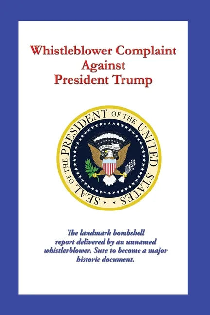 Whistleblower Complaint Against President Trump - Paperback