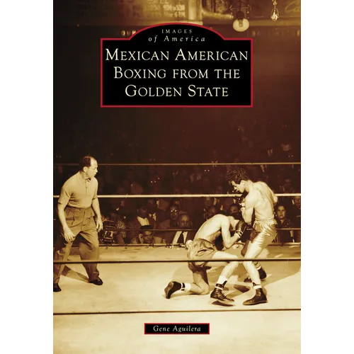 Mexican American Boxing from the Golden State - Paperback