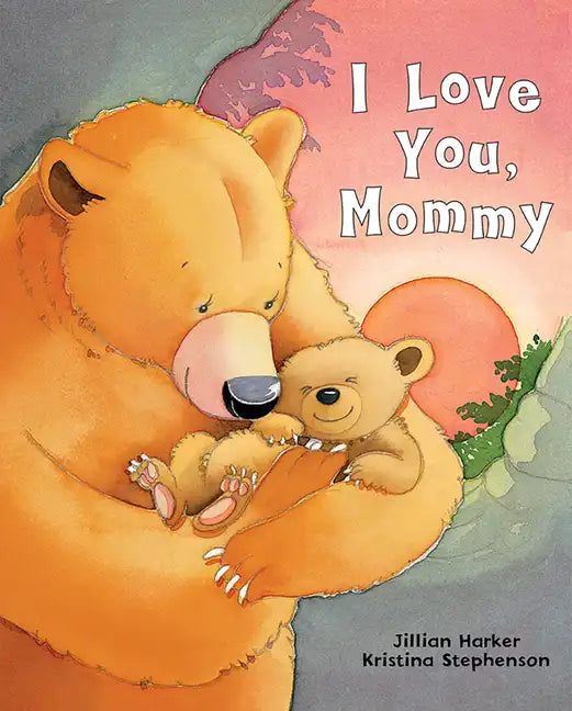 I Love You, Mommy - Hardcover