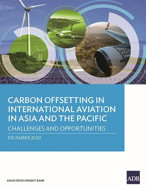 Carbon Offsetting in International Aviation in Asia and the Pacific: Challenges and Opportunities - Paperback