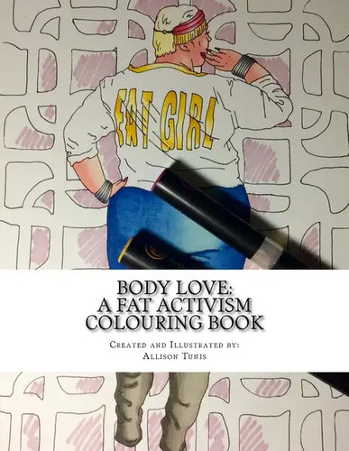 Body Love: A Fat Activism Colouring Book - Paperback