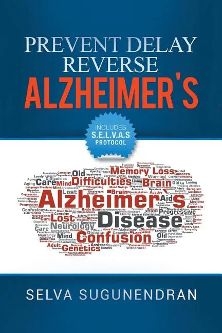 Prevent, Delay, Reverse Alzheimer's: Prevent Cognitive Decline and Restore Your Brain Health - Paperback