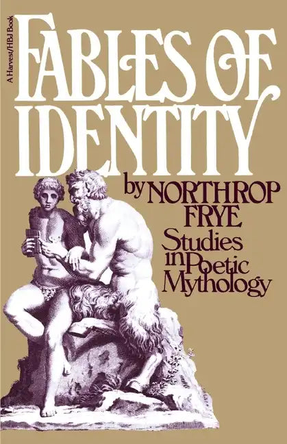 Fables of Identity: Studies in Poetic Mythology - Paperback