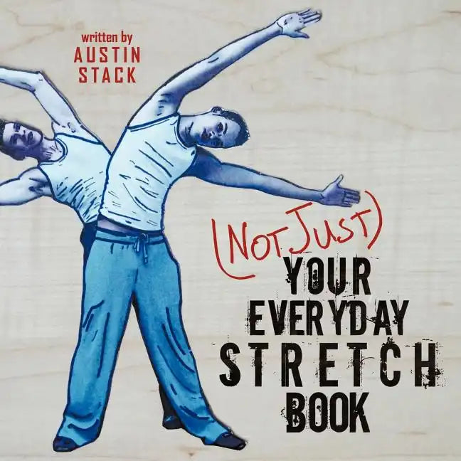 (Not Just) Your Everyday Stretch Book - Paperback
