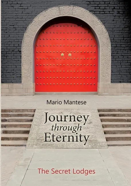 Journey through Eternity: The Secret Lodges - Paperback