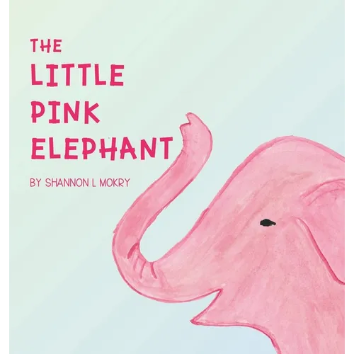 The Little Pink Elephant - Hardcover