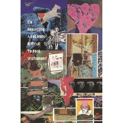 It's Becoming a Lot More Difficult to Feel Unchanged - Paperback