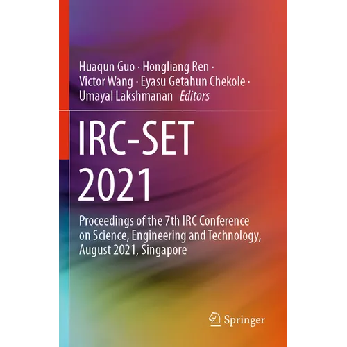 Irc-Set 2021: Proceedings of the 7th IRC Conference on Science, Engineering and Technology, August 2021, Singapore - Paperback