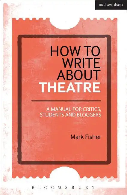How to Write About Theatre - Paperback