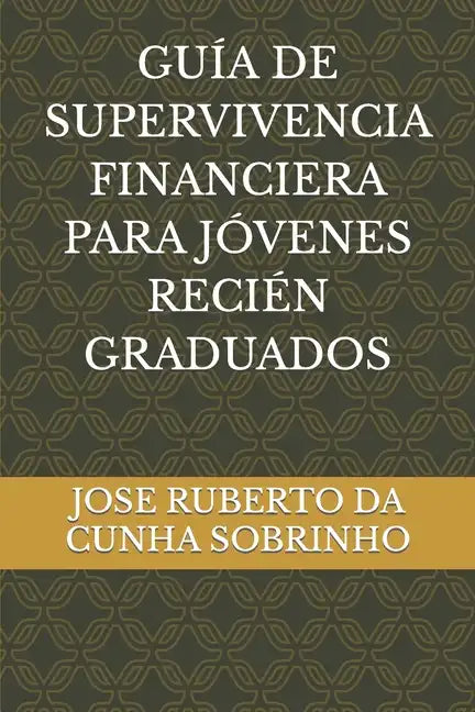 Guía de Supervivencia Financiera Para Jóvenes Recién Graduados - Paperback